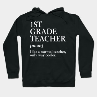 1st Grade Teacher Like A Normal Teacher Only Way Cooler Tee Hoodie